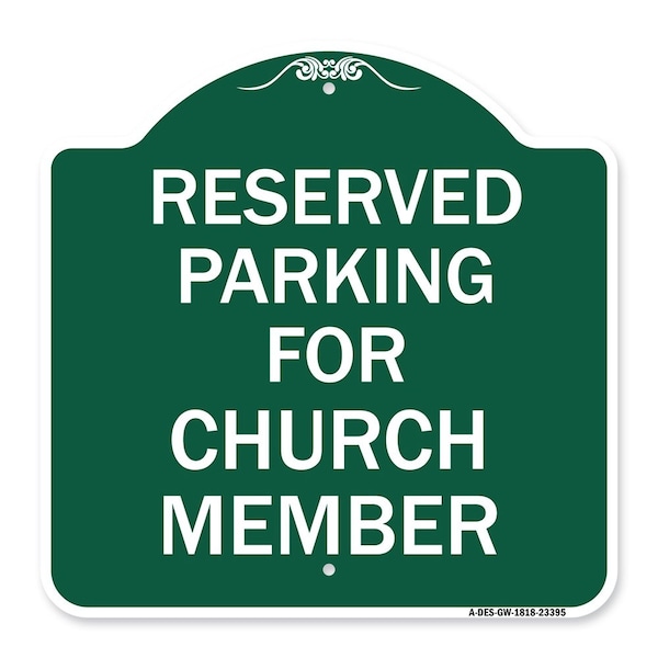 Parking Reserved for Church Member, Green & White Aluminum Sign, 18" x 18", GW-1818-23395